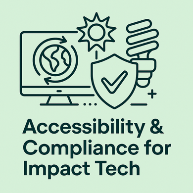 Accessibility & Compliance for Impact Tech